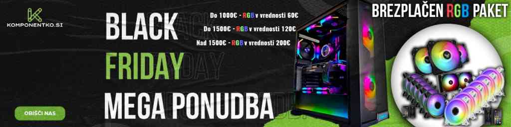 #1 črni petek / black friday 2024 pri komponentko. Si brezplačna rgb nadgradnja ob nakupu računalnikov! 3 Črni petek ali black friday 2024 pri komponentko. Si za računalniško opremo računalnike prenosnike