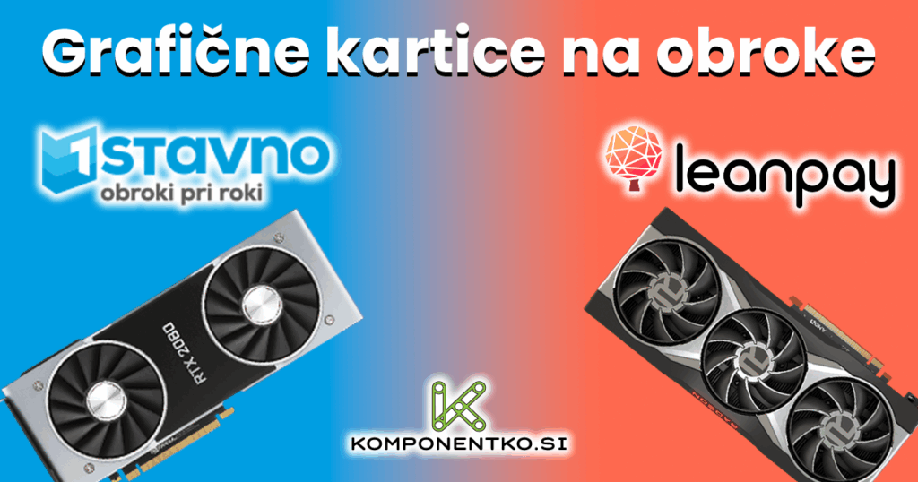 Grafične kartice na obroke 1stavno leanpay računalniška trgovina