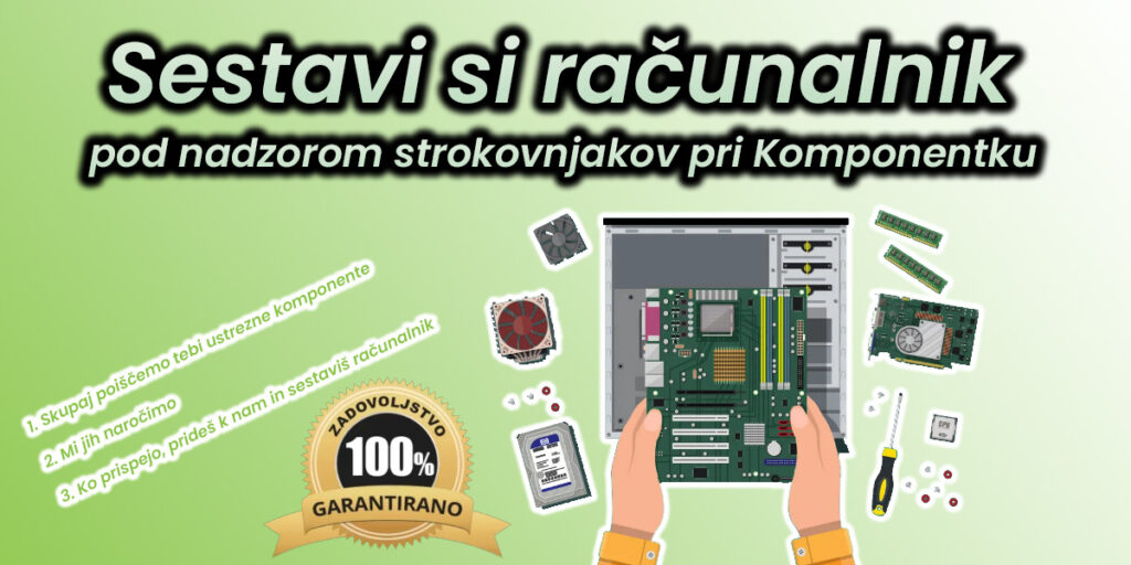 Kako sestaviti računalnik? Akcija "sestavi računalnik" | sestavi si računalnik kar pod nadzorom strokovnjakov pri komponentko 2 Sestavi računalnik sestavi si računalnik gaming računalnik ugoden pc računalniška trgovina komponentko