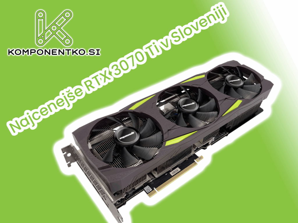 Grafična kartica nvidia rtx 3070 ti 8gb najcenejše ugodno poceni rtx 3070 v sloveniji ljubljana spletna trgovina računalniška trgovina gaming računalniki