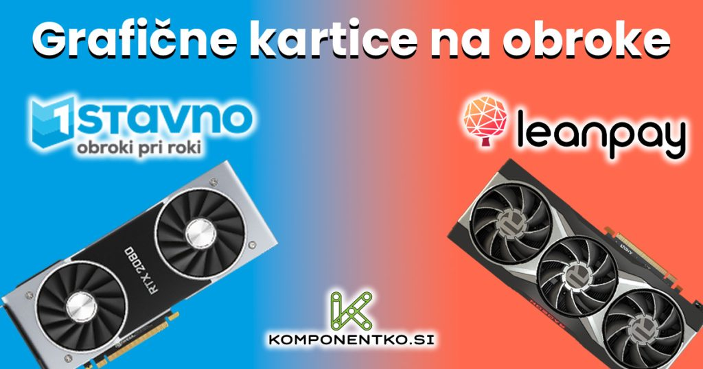 Št. 1 za grafične kartice rtx 4090 in 4080 v sloveniji 4 Grafična kartica na obroke računalnik na obroke za tujce anni mlacom pcplus funtech rtx 4090 rtx 4080