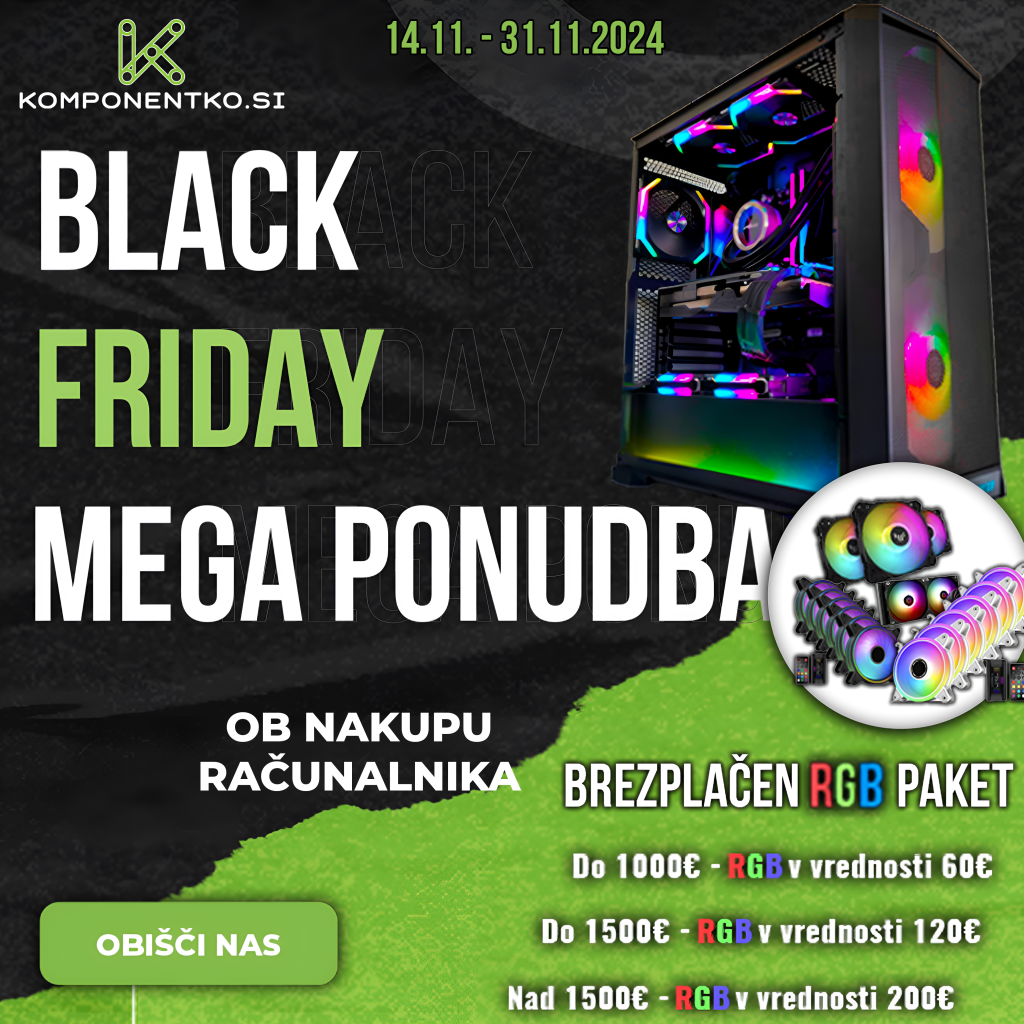 #1 črni petek / black friday 2024 pri komponentko. Si brezplačna rgb nadgradnja ob nakupu računalnikov! 4 Black friday črni petek računalniki popusti oprema računalniška tipkovnice miške