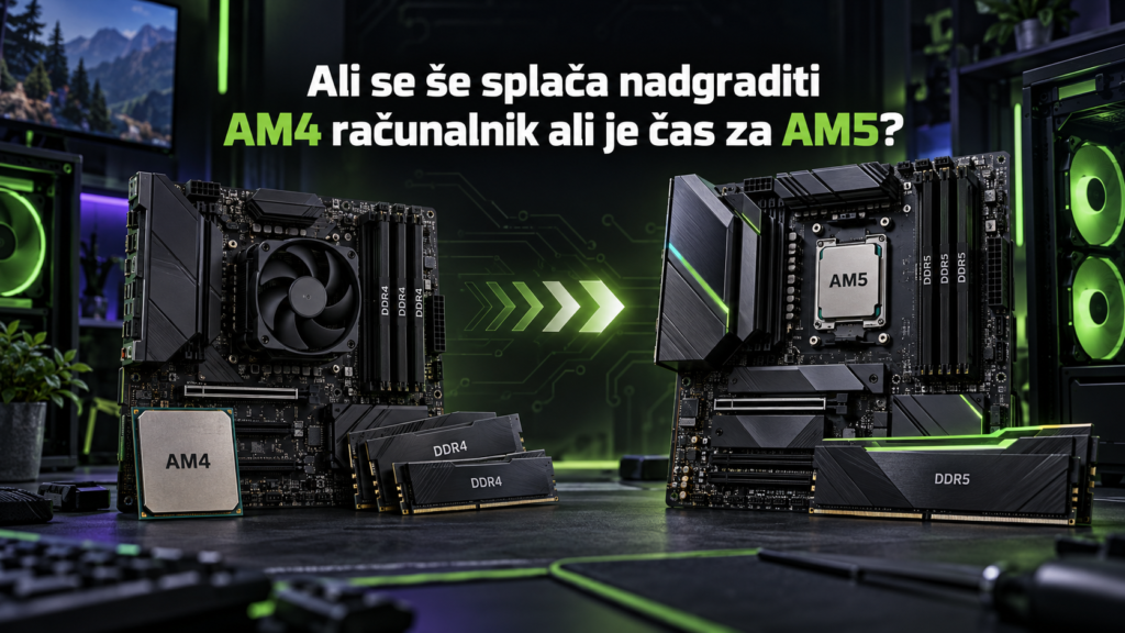 Ali se še splača nadgraditi am4 računalnik ali je čas za am5