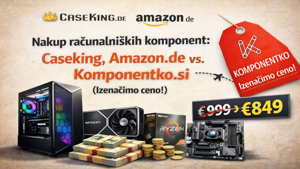 Nakup računalniških komponent: caseking, amazon. De vs. Komponentko. Si (izenačimo ceno! )