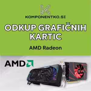 Odkup AMD Radeon Grafičnih Kartic | Takojšen Odkup GPU Kartic In Gaming Komponent